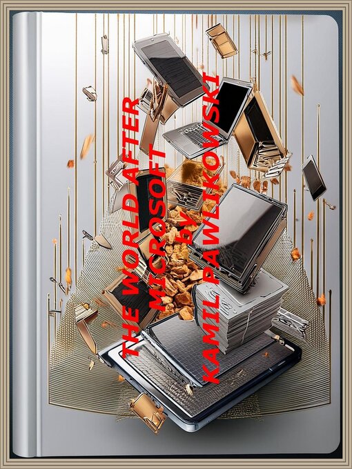 Title details for The World After Microsoft by Kamil Pawlikowski - Available